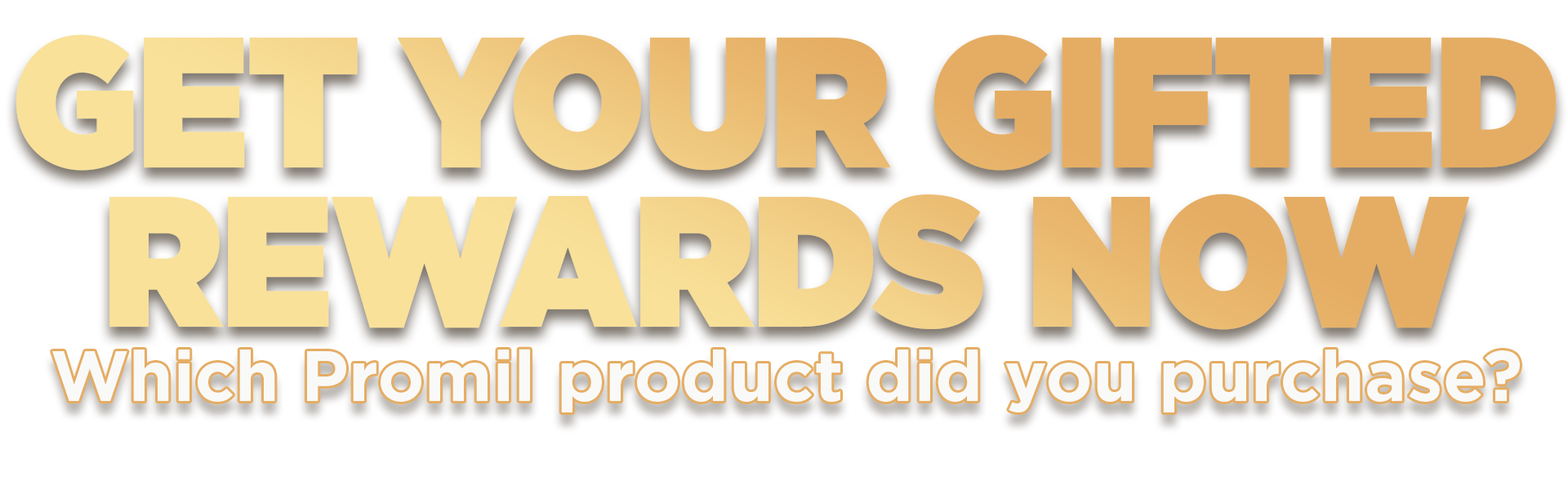PROMIL - Gifted rewards