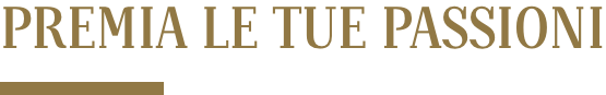 PREMIA LE TUE PASSIONI2